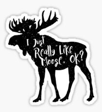 I Just Really Like Moose, Ok? Funny Moose Lover Shirts Gifts Sticker