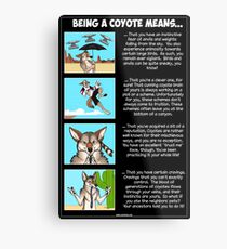 Being a Coyote Means... Metal Print