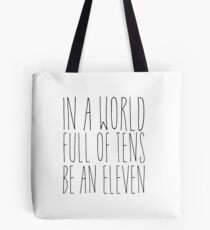 In A World Full Of Tens - Black Tote Bag