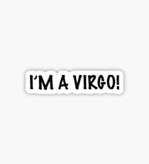 I'M A VIRGO! Sticker