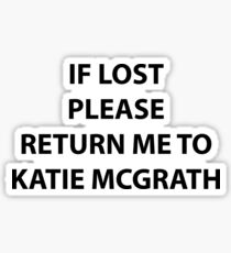 return to katie mcgrath Sticker