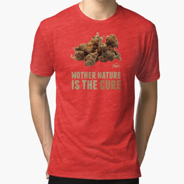 Mother Nature is the Cure Tri-blend T-Shirt