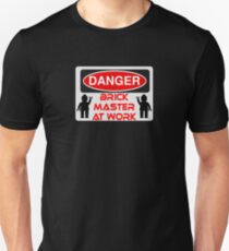 Danger Brick Master at Work Sign Unisex T-Shirt