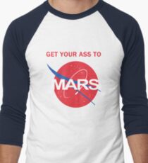 Get your ass to Mars Men's Baseball ¾ T-Shirt