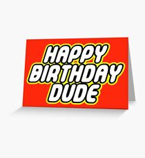 HAPPY BIRTHDAY DUDE Greeting Card