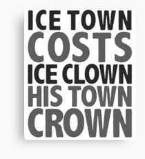 ice town costs ice clown his town crown Canvas Print