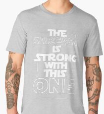 The Sarcasm Is Strong With This One Star Wars Sarcastic T-Shirt Men's Premium T-Shirt