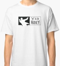 Sterling Archer - "M" as in Mancy! Classic T-Shirt