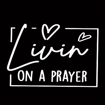 Livin' on a Prayer - Tshirtshop - Sticker