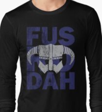 fus ro dah Long Sleeve T-Shirt