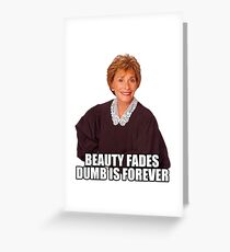 Beauty Fades Dumb is forever Greeting Card