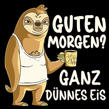"Guten Ganz Dünnes Eis Sarkastisch Lustige Spruch für