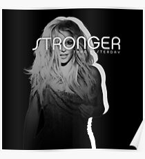 Stronger Than Yesterday // Britney Poster