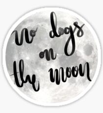 No dogs on the moon! Sticker