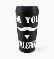 I'm Your Huckleberry Travel Mug