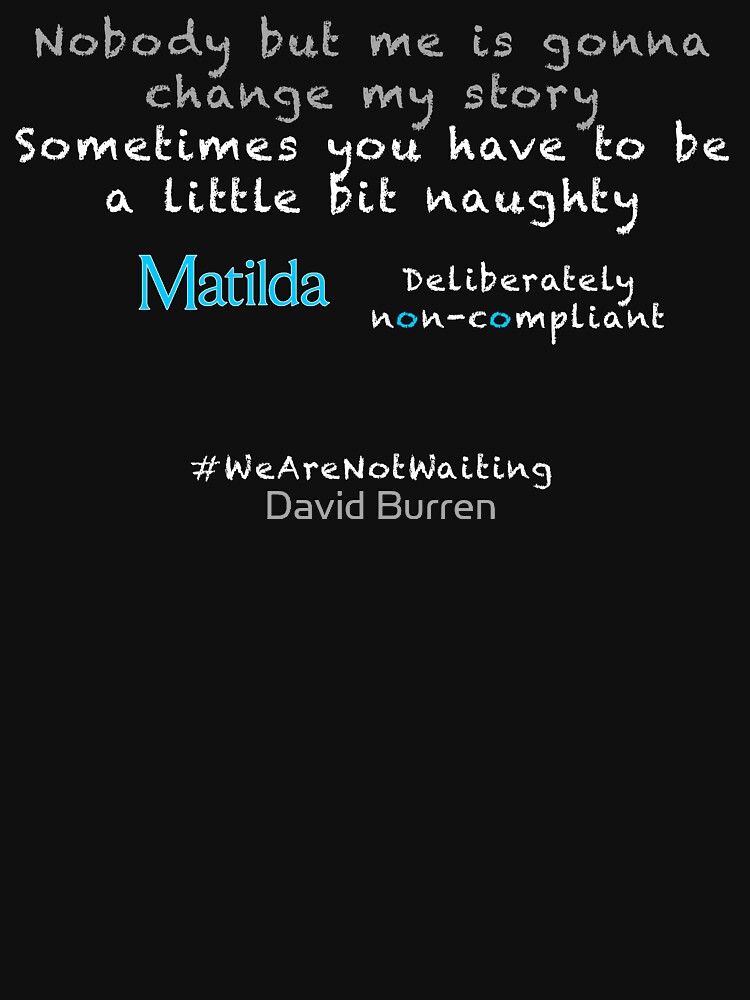 Non-compliant Matilda - white text by DavidBurren