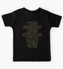 THE BRICKS ARE STRONG WITH THIS ONE Kids Tee