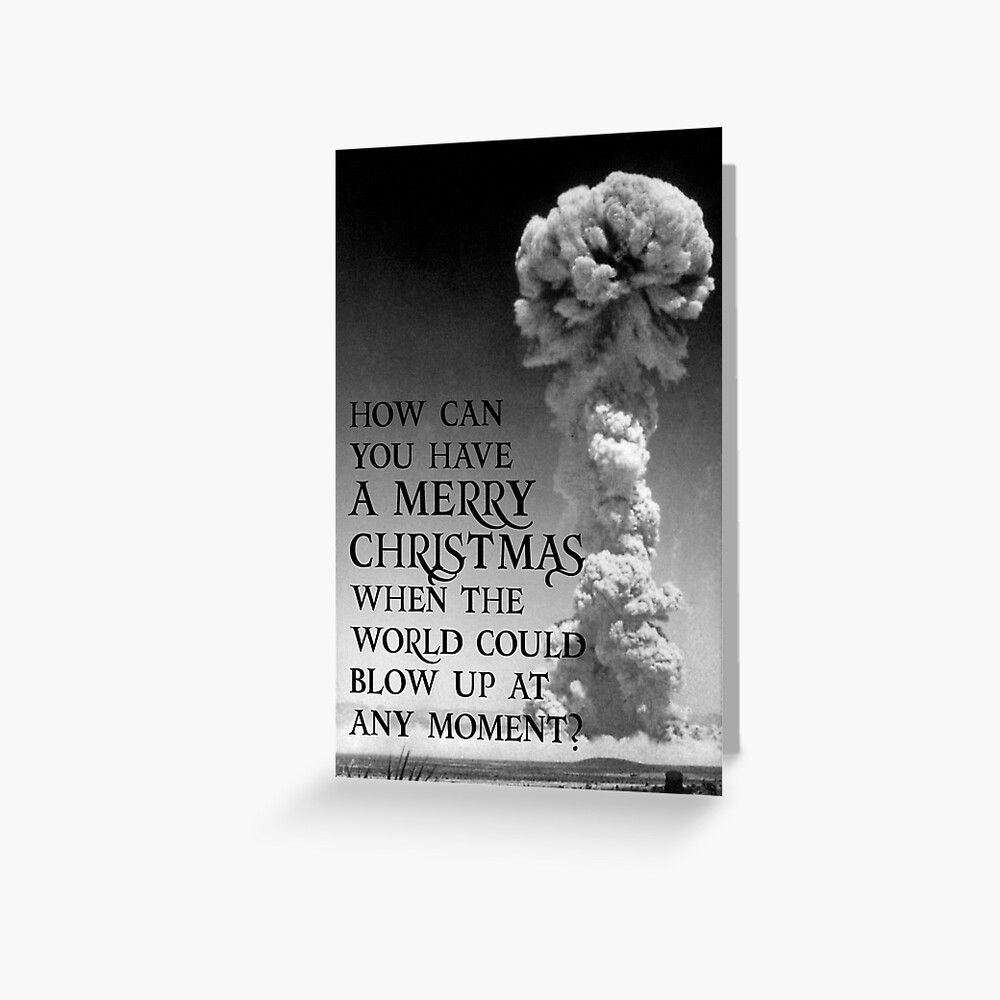 Nuclear Christmas - Alternative Christmas Card Greeting Card