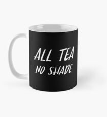 All Tea, No Shade PI (White) Mug