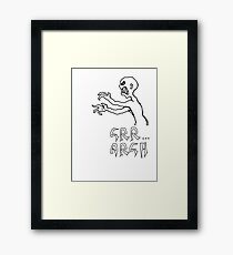 grr...argh Framed Print