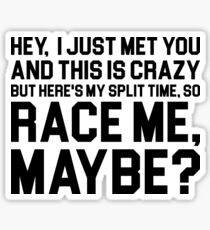 Race Me Maybe? Sticker