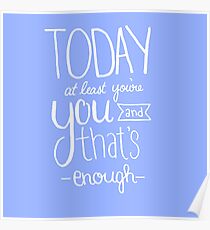 Today at Least You're You Baby Blue Poster