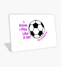 Play soccer like a girl try to keep up Laptop Skin