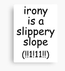 Irony Canvas Print