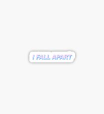 I fall apart Sticker