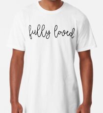 Fully Loved Long T-Shirt