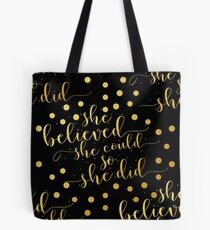 She believed she could so she did... Life Inspirational Quote (Modern Style) Tote Bag