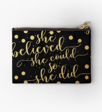 She believed she could so she did... Life Inspirational Quote (Modern Style) Studio Pouch