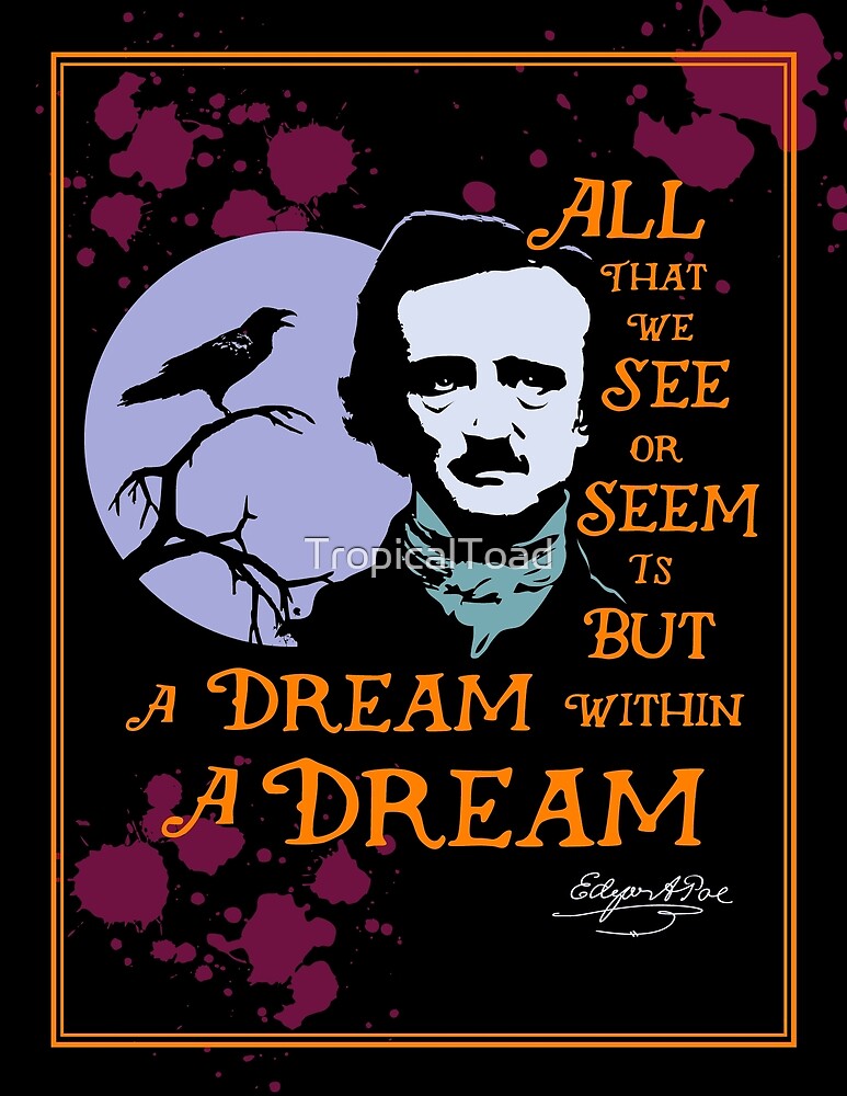 "Edgar Allan Poe Dream Within A Dream" by TropicalToad Redbubble
