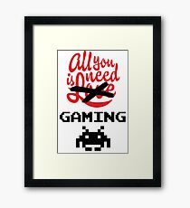 Geek Nerd - All You Need is Gaming Framed Print