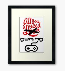 Geek Nerd - All You Need is Gaming Framed Print