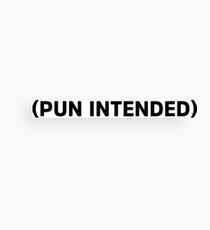 Pun Intended Canvas Print