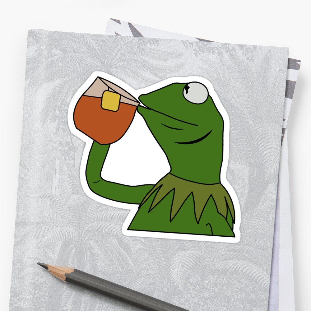 Kermit Sipping Tea Meme King But That S None Of My Business Sticker   Stf,small,600x600 C,0,0,1000,1000.u1 