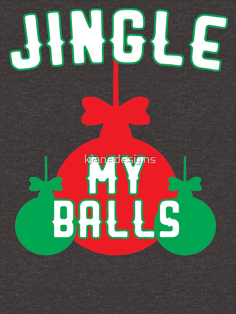 jingle my balls t shirt