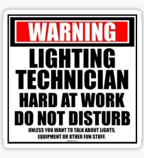Warning Lighting Technician Hard At Work Do Not Disturb Sticker