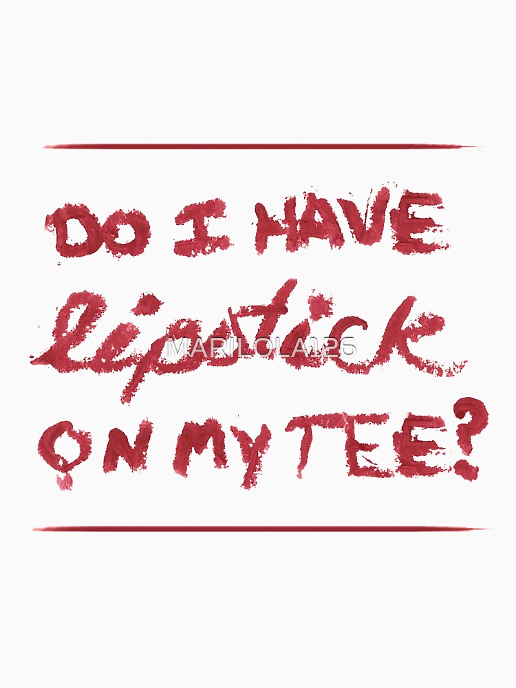 "Lipstick" Tshirt by MARILOLA126 Redbubble