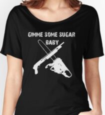 gimme some sugar baby Women's Relaxed Fit T-Shirt