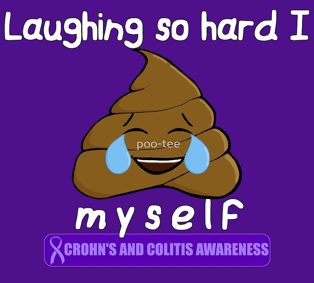 "Laughing so hard I... Ver. 4 (Cry/Laugh Poop) Crohn's and Colitis