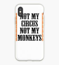 Not my circus, not my monkeys iPhone Case