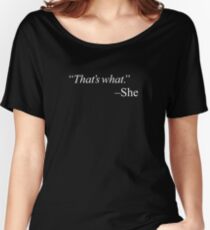 "That's what." Women's Relaxed Fit T-Shirt