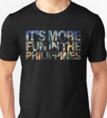 It's More Fun In The Philippines Unisex T-Shirt