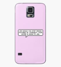 Your Sister Is Going To Jail Case/Skin for Samsung Galaxy