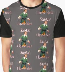 Santa! I Know Him! Graphic T-Shirt