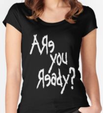 Are You Ready? (White text) Tailliertes Rundhals-Shirt