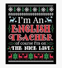 I'm An English Teacher On The Nice List Funny Gag Gift Photographic Print