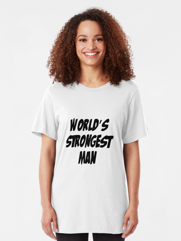 Alternate view of World's Strongest Man Slim Fit T-Shirt